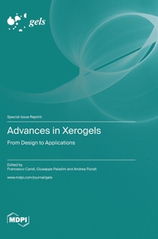 Hardcover Advances in Xerogels: From Design to Applications Book
