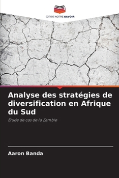 Analyse des stratégies de diversification en Afrique du Sud (French Edition)
