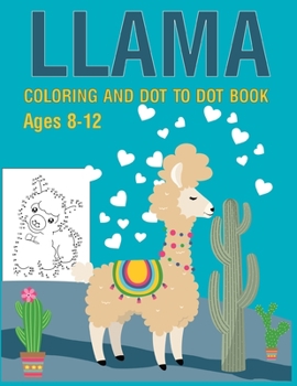 Paperback Llama Coloring and Dot to Dot Book Ages 8-12: Connect the dots and coloring Activity for kids Book