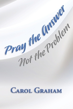 Paperback Pray the Answer, Not the Problem Book