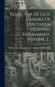 Hardcover Redactor De La H. Cámara De Diputados (sesiones Reservadas)., Volume 2... [Spanish] Book