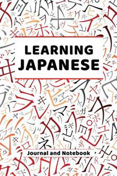 Learning Japanese Journal and Notebook : A Modern Resource for Beginners and Students Learning Japanese