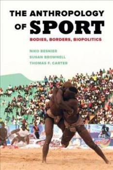 Paperback The Anthropology of Sport: Bodies, Borders, Biopolitics Book
