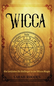 Hardcover Wicca: Ein Leitfaden für Anfänger in der Wicca-Magie [German] Book