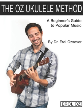 Paperback The Oz Ukulele Method: A Beginner's Guide to Popular Music Book