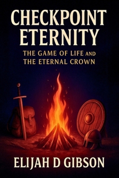 Paperback Checkpoint Eternity: The Game of Life and the Eternal Crown Book