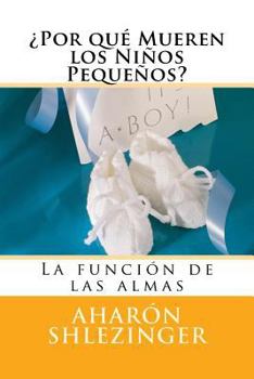 Paperback ¿Por qué Mueren los Niños Pequeños?: Preguntas y Respuestas [Spanish] Book