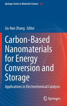 Hardcover Carbon-Based Nanomaterials for Energy Conversion and Storage: Applications in Electrochemical Catalysis Book