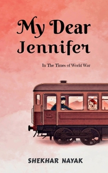 Paperback My Dear Jennifer: In The Times of World War Book