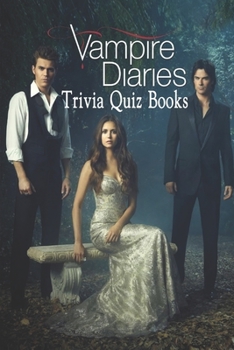 Vampire Diaries Trivia Quiz Book