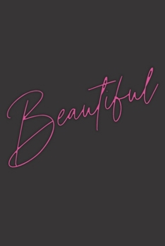 Beautiful: Fun Inspirational Journal, Notebook, Diary, Composition Book (6 x 9, 120 pages) (Sassy Journals To Write In)