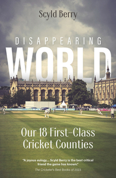 Hardcover Disappearing World: Our 18 First Class Cricket Counties Book