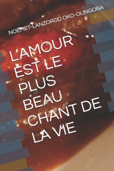 Paperback L'Amour Est Le Plus Beau Chant de la Vie [French] Book
