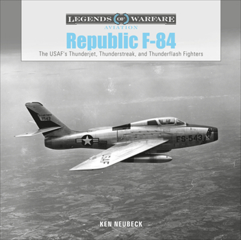 Hardcover Republic F-84: The Usaf's Thunderjet, Thunderstreak, and Thunderflash Fighters Book