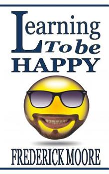 Paperback Learning to be Happy: Learningo to be Happy Book