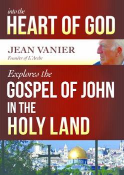 DVD Into the Heart of God: Jean Vanier Explores the Gospel of John in the Holy Land Book