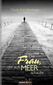 Paperback Die Frau, die aufs Meer schaute [German] Book