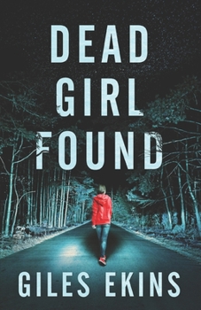 Dead Girl Found - Book #1 of the DCI Grace Swan Thrillers