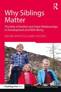 Paperback Why Siblings Matter: The Role of Brother and Sister Relationships in Development and Well-Being Book