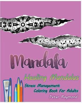 Paperback Healing Mandalas (Stress Management Coloring Book For Adults) Book