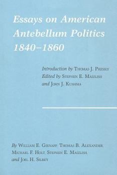 Essays on American Antebellum Politics, 1840-1860 (Walter Prescott Webb Memorial Lectures) - Book  of the Walter Prescott Webb Memorial Lectures