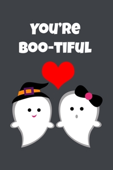 You're Boo-Tiful: Cute Ghost Halloween Gifts, Funny Pun Gifts for Her ~ Novelty Gift, Gifts for Pun Lovers, Journal to Write In, Small Lined Diary