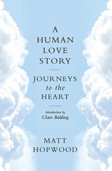 Paperback A Human Love Story: Journeys to the Heart Book