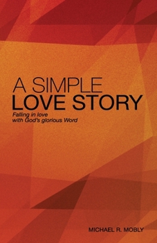 Paperback A Simple Love Story: Falling in Love With God's Glorious Word Book