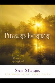 Paperback Pleasures Evermore: The Life-Changing Power of Enjoying God Book