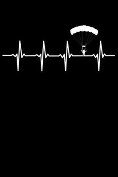 Skydiver Notebook: Skydive Heartbeat 6 x 9 Lined Ruled Journal Gift for Skydivers And Parachutists (108 Pages)