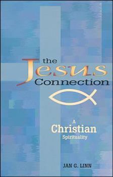 Paperback The Jesus Connection: A Christian Spirituality Book