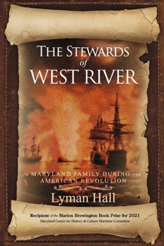 Paperback The Stewards of West River: A Maryland Family During the American Revolution Book