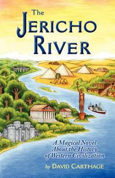 Paperback The Jericho River: A Magical Novel About the History of Western Civilization Book