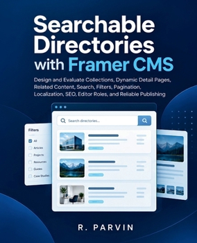 Searchable Directories with Framer CMS: Design and Evaluate Collections, Dynamic Detail Pages, Related Content, Search, Filters, Pagination, Localization, SEO, Editor Roles, and Reliable Publishing