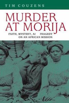 Paperback Murder at Morija: Faith, Mystery, and Tragedy on an African Mission Book