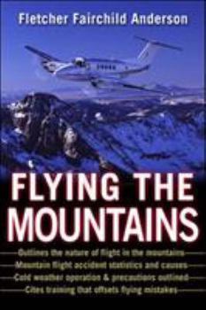 Paperback Flying the Mountains: A Training Manual for Flying Single-Engine Aircraft Book