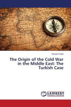 Paperback The Origin of the Cold War in the Middle East: The Turkish Case Book