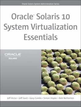Paperback Oracle Solaris 10 System Virtualization Essentials: , Portable Documents Book