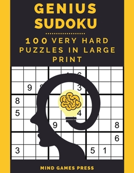 Paperback Genius Sudoku: 100 Very Hard Sudoku Puzzles in One Sudoku Puzzle Per Page Large Print Format for Seniors, Adults, Teens, and Smart Ki [Large Print] Book