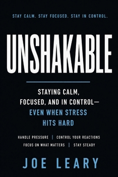 Paperback Unshakable: Staying calm, focused and in control - Even when stress hits hard Book