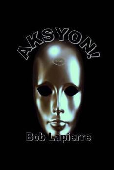 Paperback Aksyon: 7 Plays by Bob Lapierre [Haitian French Creole] Book
