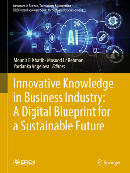 Hardcover Innovative Knowledge in Business Industry: A Digital Blueprint for a Sustainable Future Book
