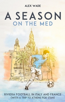 Paperback A Season on the Med: Football Where the Sun Always Shines Book