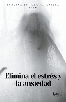 Paperback Elimina el estrés y la ansiedad [Spanish] Book
