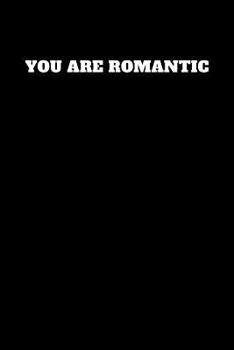 Paperback You Are Romantic: Unruled Notebook Book