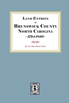 Abstracts of Land Entries : Brunswick Co, NC 1794-1820