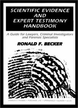 Hardcover Scientific Evidence and Expert Testimony Handbook: A Guide for Lawyers, Criminal Investigators and Forensic Specialists Book