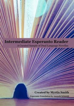 Paperback Intermediate Esperanto Reader: A Curated Sample of Dual Language Novellas Book