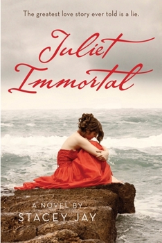 Juliet Immortal - Book #1 of the Juliet Immortal