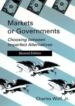 Paperback Markets or Governments, second edition: Choosing between Imperfect Alternatives Book